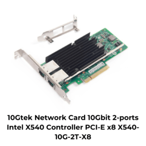 10Gtek Network Card 10Gbit 2-ports Intel X540 Controller PCI-E x8 X540-10G-2T-X8